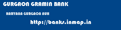 GURGAON GRAMIN BANK  HARYANA GURGAON NUH   banks information 